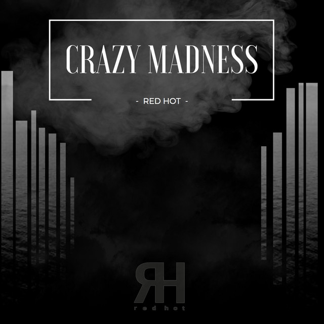 Crazy Madness - Single by Red Hot | Spotify