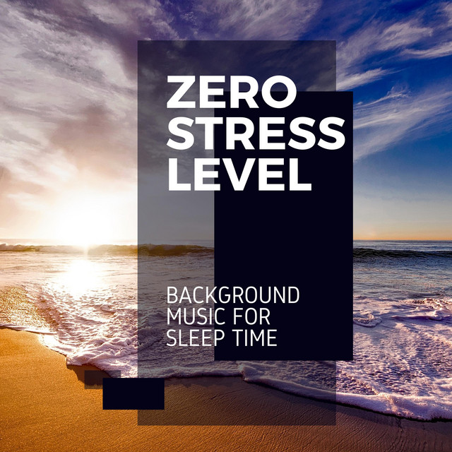 Zero Stress Level - Background Music for Sleep Time cover art