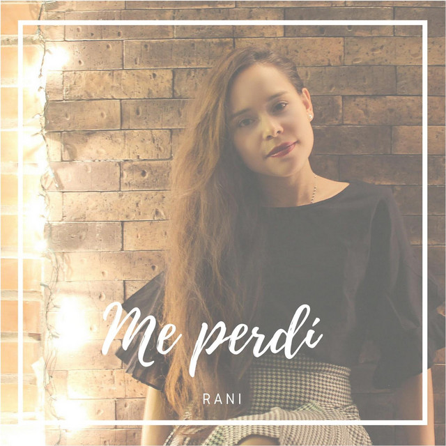 Me Perdí - Single by Rani | Spotify