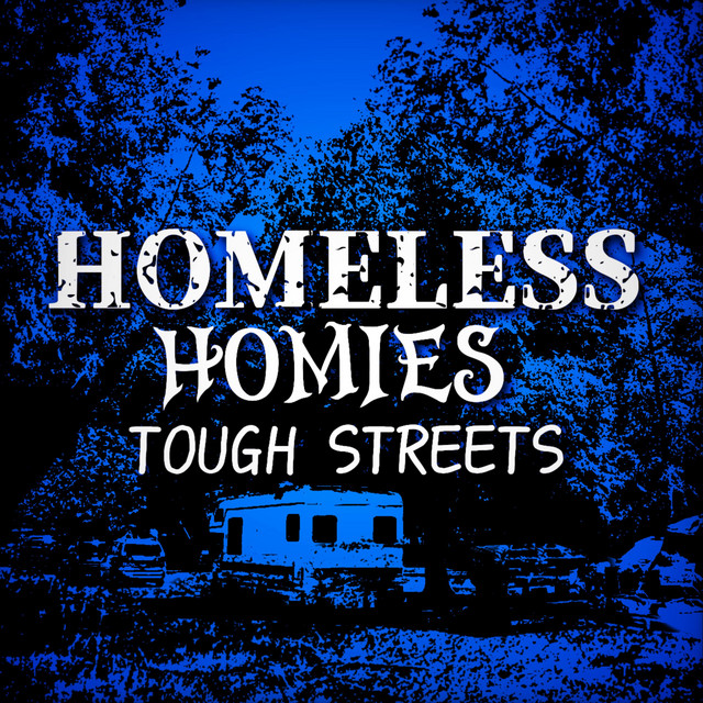 Tough Streets - Album by Homeless homies | Spotify