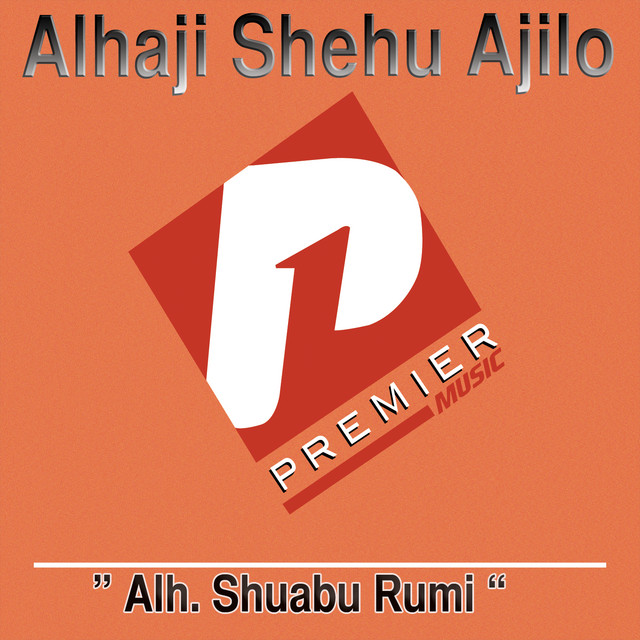 Alh Shuabu Rumi Album By Alhaji Shehu Ajilo Spotify