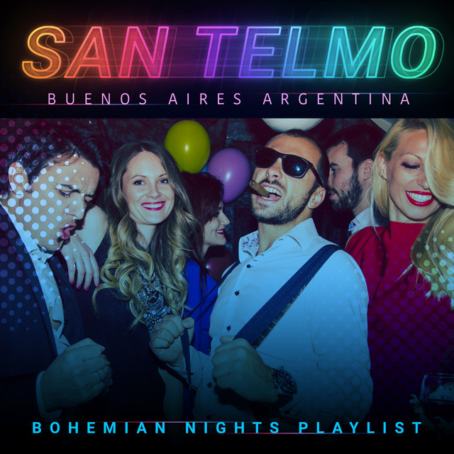 San Telmo (Buenos Aires - Argentina): Bohemian Nights Playlist cover