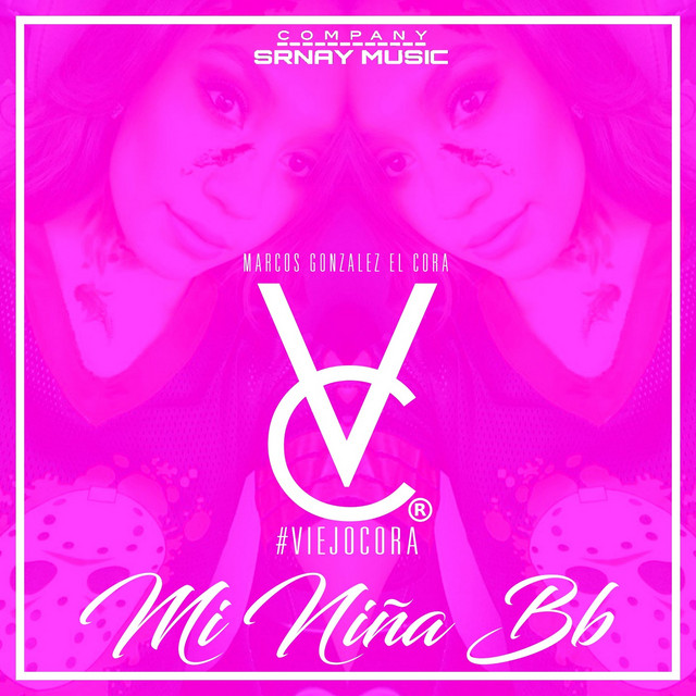 Mi Nina Bebe Single By Marcos Gonzalez El Cora Spotify