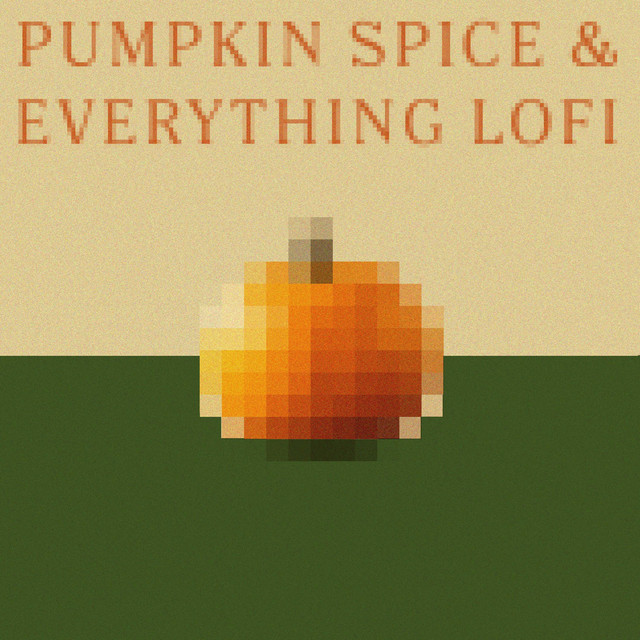 Pumpkin Spice & Everything LoFi cover art