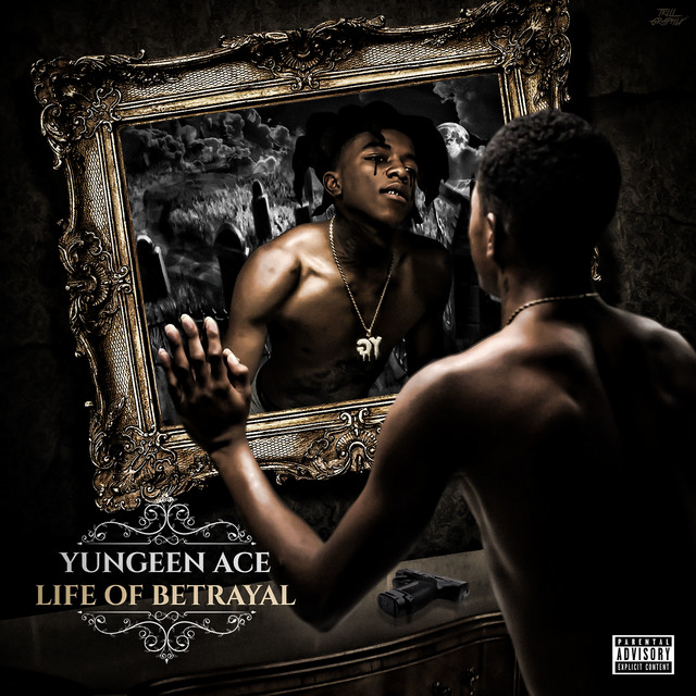 Life of Betrayal - Album by Yungeen Ace | Spotify