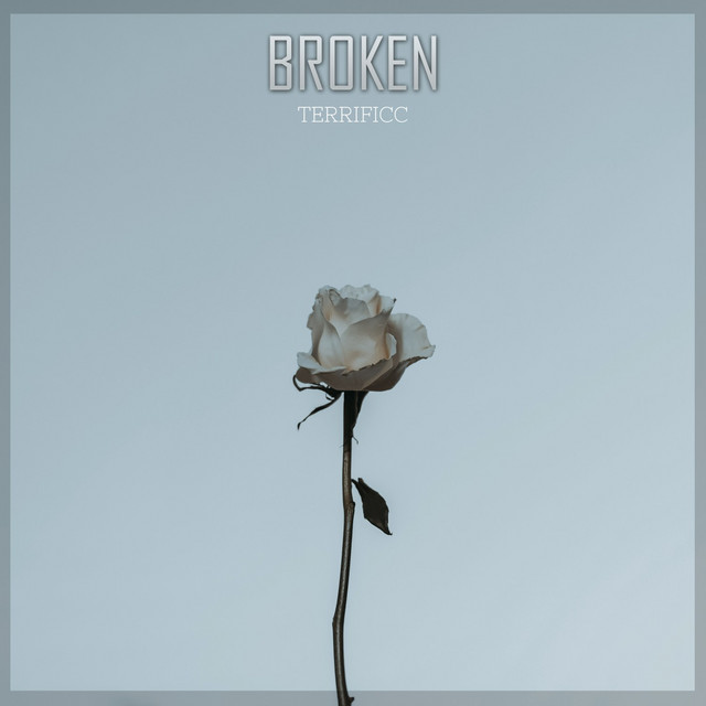 Broken - Single by Terrificc | Spotify