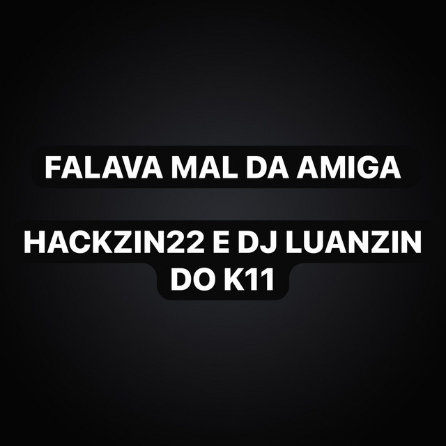 Falava Mal da Amiga