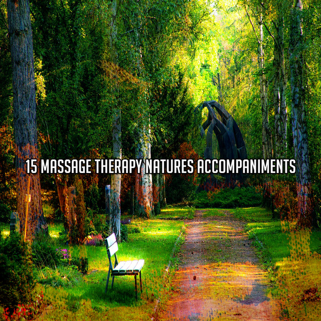 15 Massage Therapy Natures Accompaniments - Album by Nature Sounds XLE ...