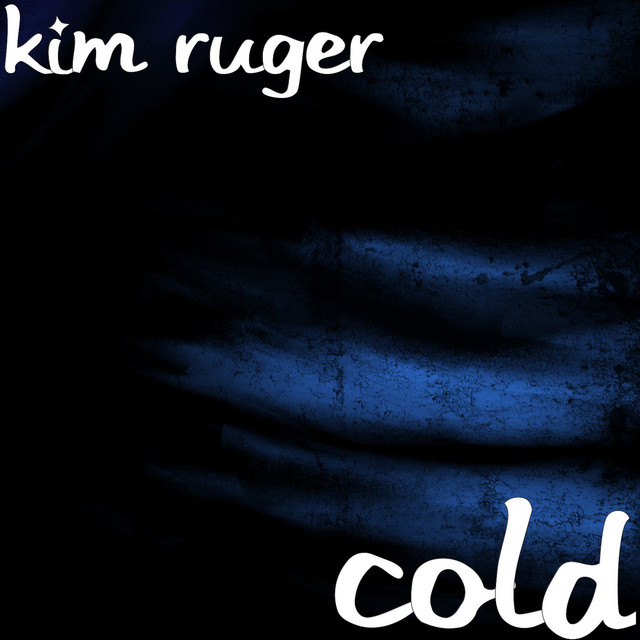Cold - Single by KIM RUGER | Spotify