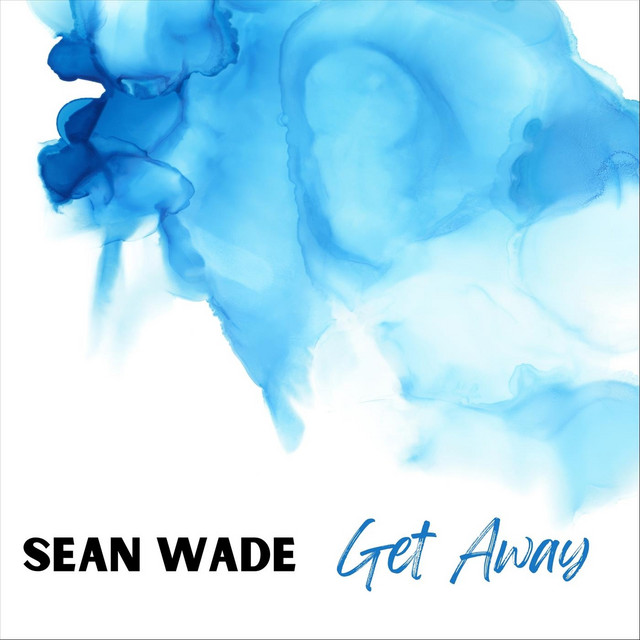 Get Away - song and lyrics by Sean Wade | Spotify