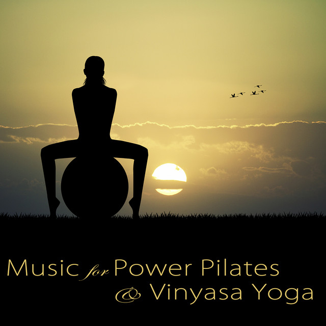 Music for Power Pilates & Vinyasa Yoga – Best Lounge Music & Relaxing Songs album image