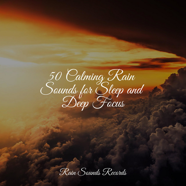50 Calming Rain Sounds for Sleep and Deep Focus - Album by Relaxing Spa ...