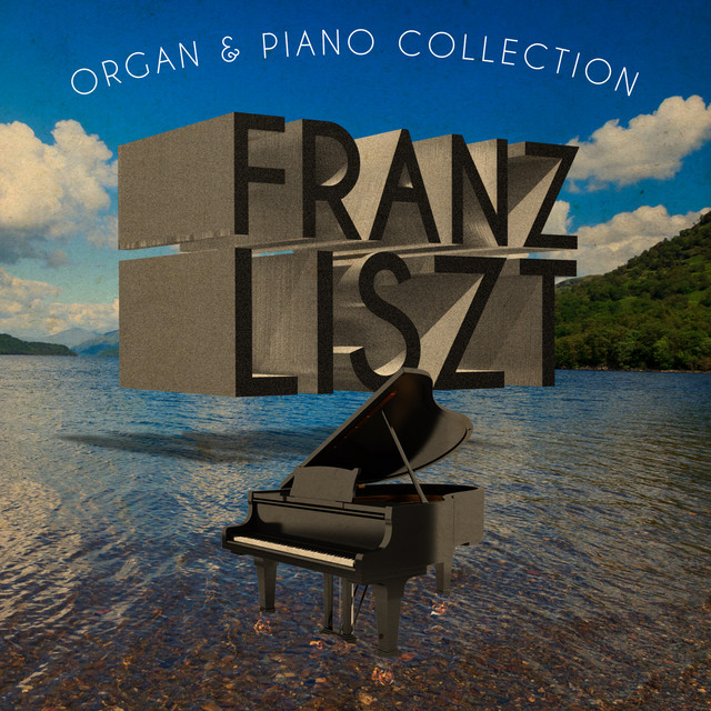 Franz Liszt: Organ & Piano Collection cover art