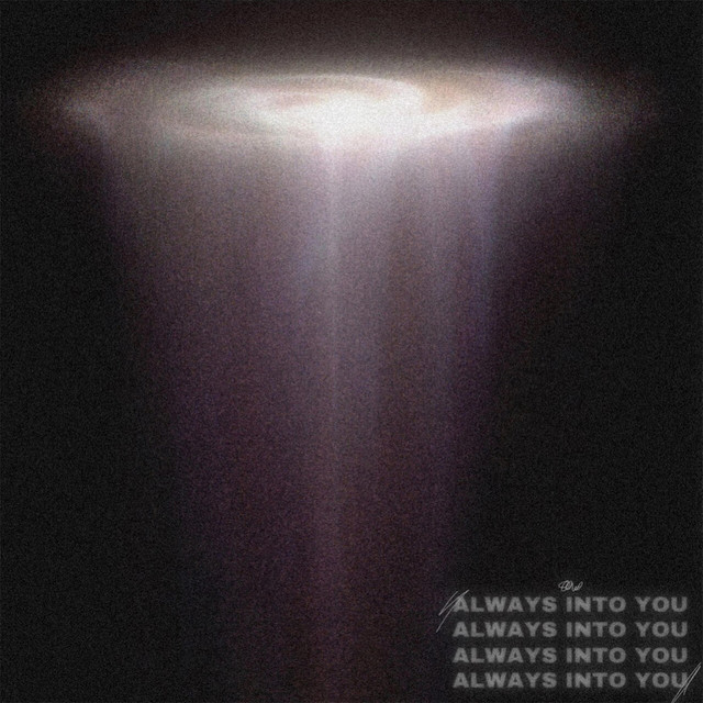 Always into you
