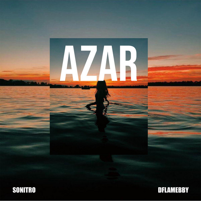 Azar - song and lyrics by Sonitro, Dflamebby | Spotify