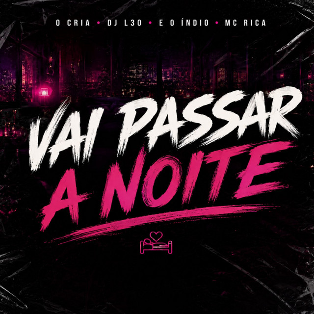 Vai Passar a Noite