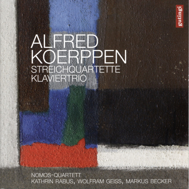 Koerppen: Streichquartette & Klaviertrio cover art