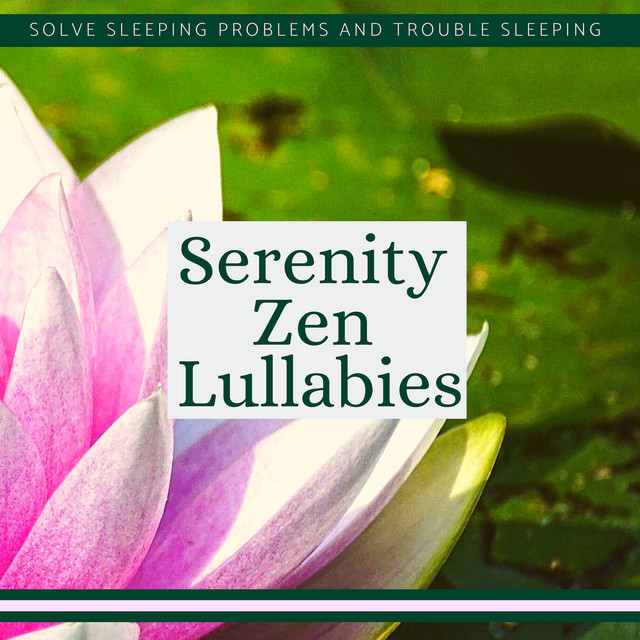 Serenity Zen Lullabies - Solve Sleeping Problems