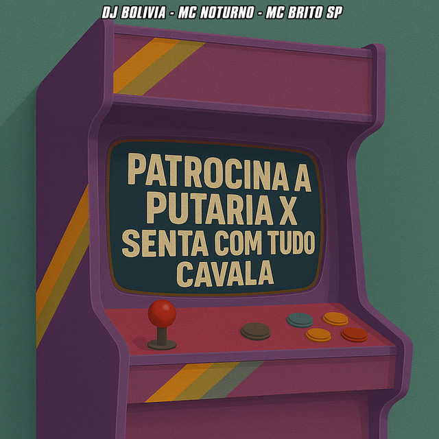 Patrocina a Putaria X Senta Com Tudo Cavala