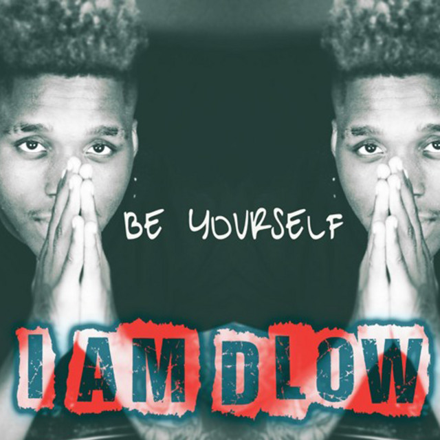 Be Yourself - Single by DLOW | Spotify