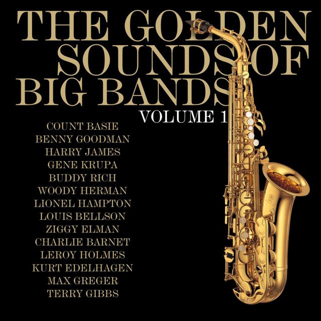 The Golden Sounds of the Big Bands, Vol. 1 - Compilation by Various ...