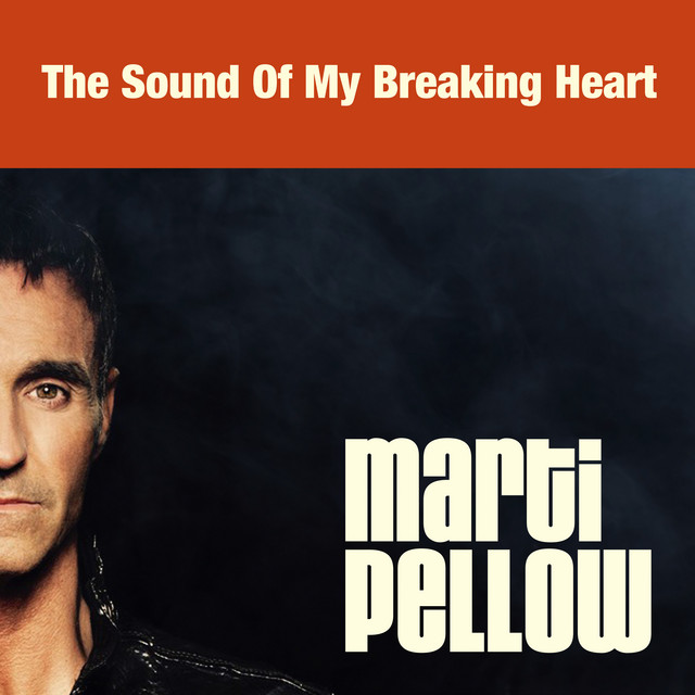Sound Of My Breaking Heart Single By Marti Pellow Spotify