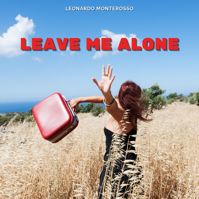 Leave Me Alone - Album by Leonardo Monterosso | Spotify