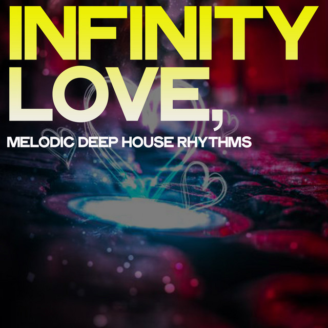 Infinity Love (Melodic Deep House Rhythms) cover