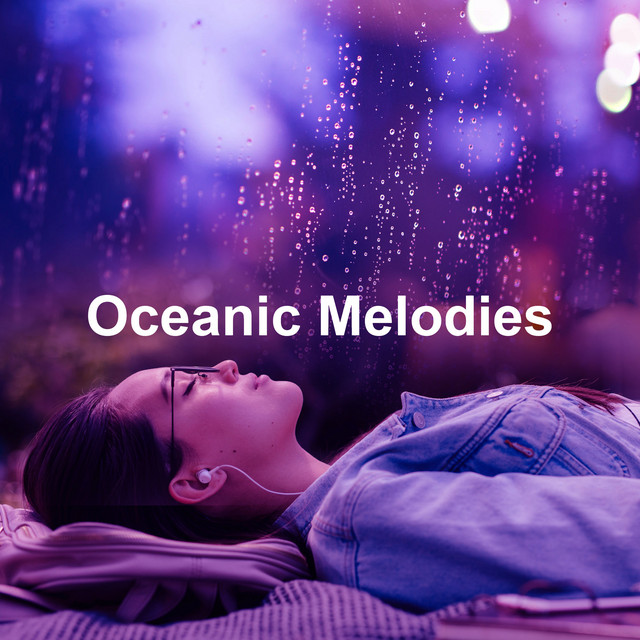 Oceanic Melodies - Album by Sounds Of The Ocean | Spotify