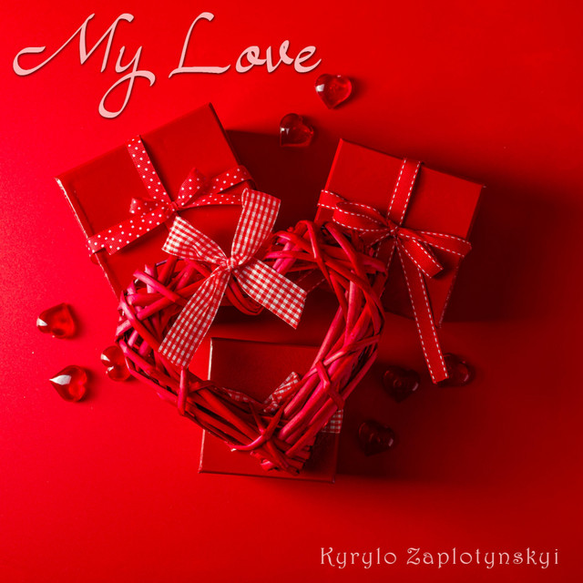 Обкладинка: My Love — Kyrylo Zaplotynskyi