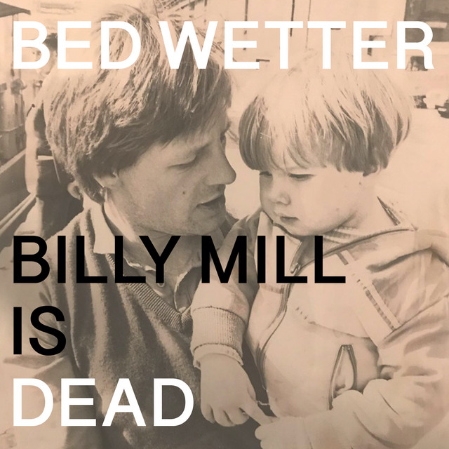 Man Power presents: Bed Wetter “Billy Mill is Dead” cover art