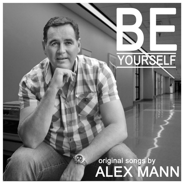 Be Yourself - Album by Alex Mann | Spotify
