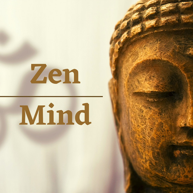 Zen Mind - Meditation Music to Maintain an Open Mind and Live with Simplicity cover art