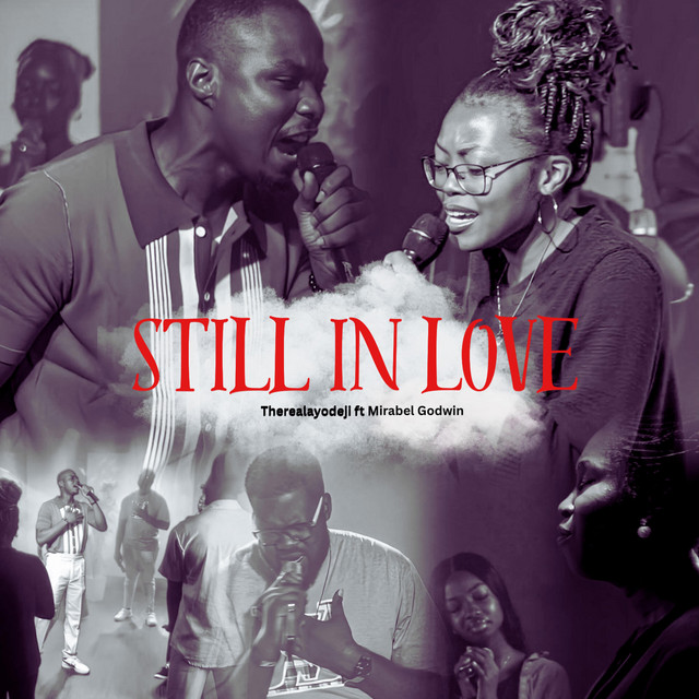 Still in love - song and lyrics by Therealayodeji, Mirabel Godwin | Spotify