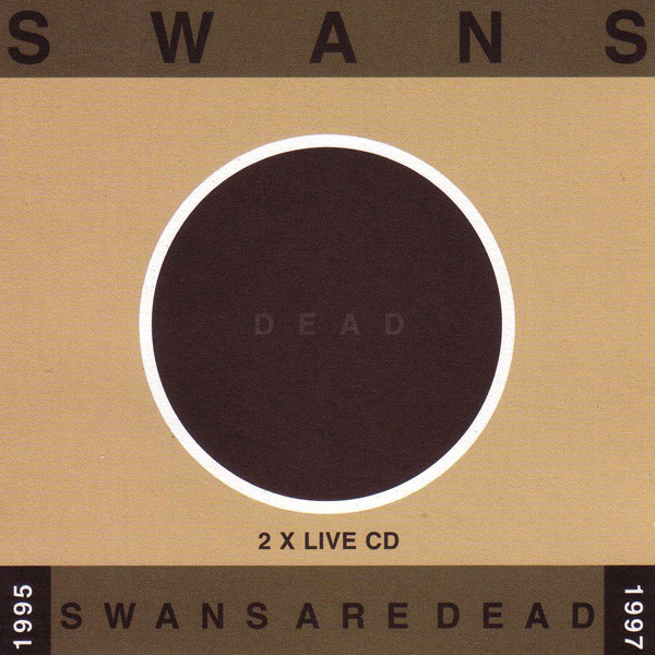 Swans Are Dead Live'95-'97 - Album by Swans | Spotify