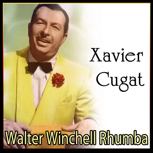 Xavier Cugat - Walter Winchell Rhumba - Album by Xavier Cugat | Spotify