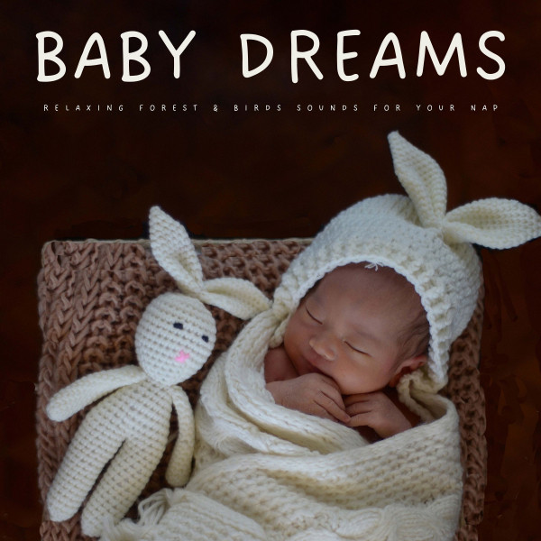 Baby Dreams: Relaxing Forest & Birds Sounds For Your Nap cover art