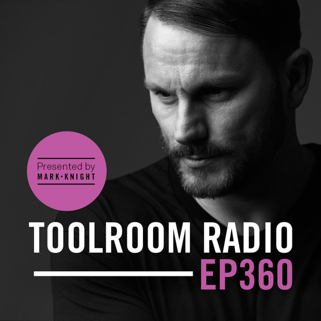 Toolroom Radio EP360 - Presented by Mark Knight