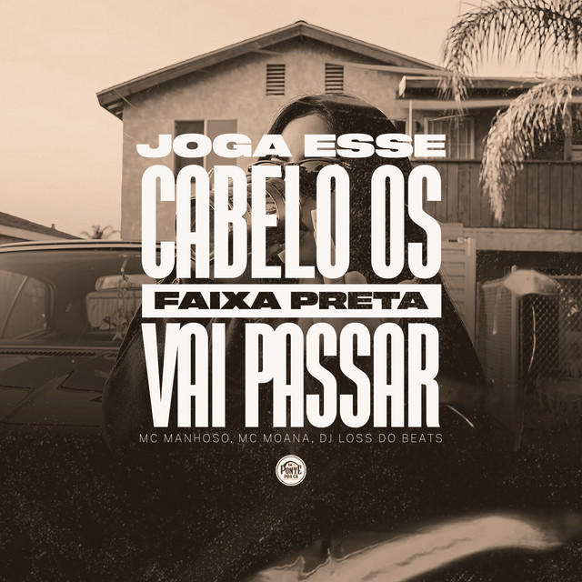 Joga Esse Cabelo os Faixa Preta Vai Passar album image