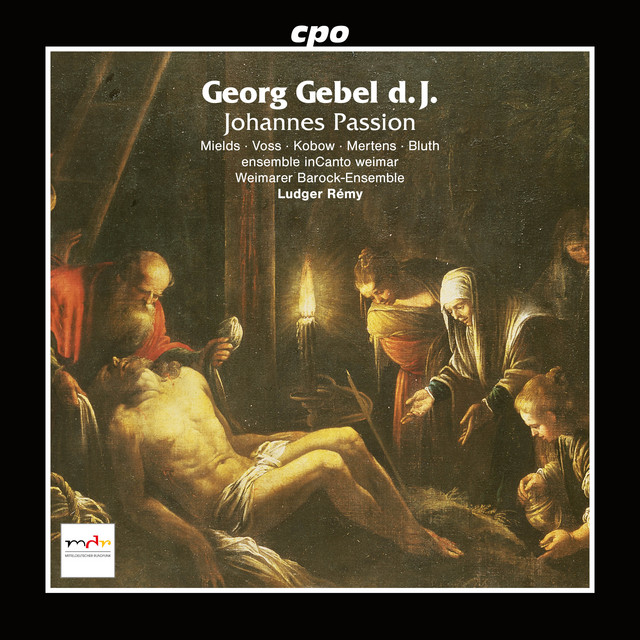 Georg Gebel d. J.: Johannes Passion