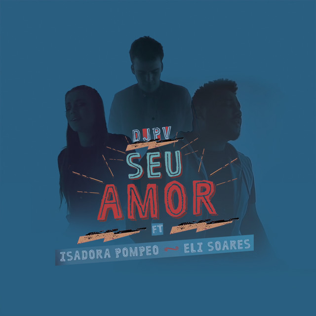 Seu Amor (feat. Isadora Pompeo & Eli Soares)