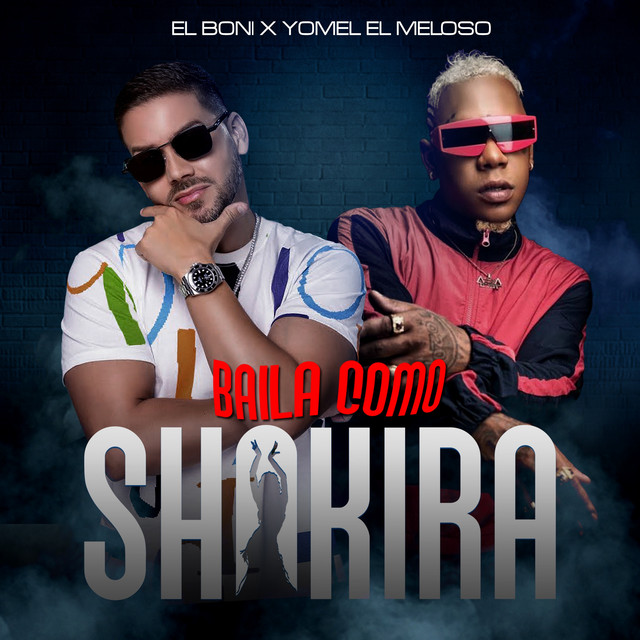 El Boni, Yomel El Meloso – Baila Como Shakira