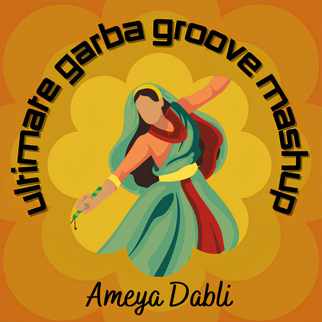 Ultimate Garba Groove Mashup - EP by Ameya Dabli | Spotify