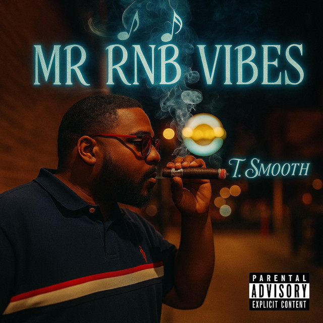 MR RNB VIBES - Album by T.Smooth | Spotify