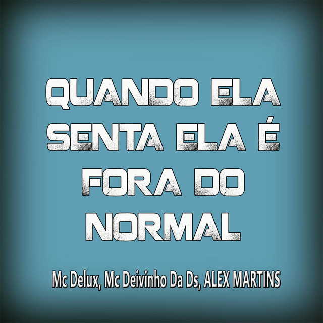 Quando Ela Senta Ela É Fora Do Normal