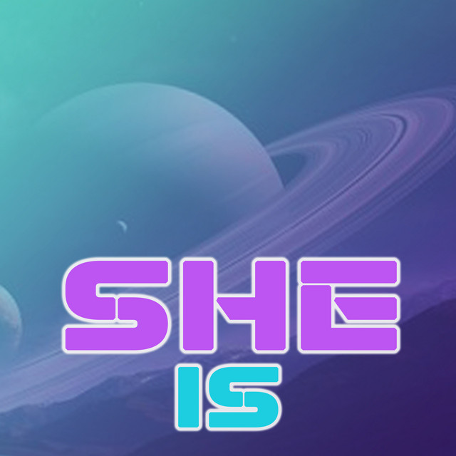 SHE IS