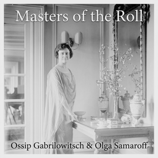 Masters of the Roll – Ossip Gabrilowitsch & Olga Samaroff