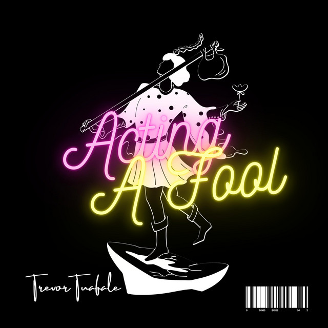 Acting A Fool - Single by Trevor Tuafale | Spotify