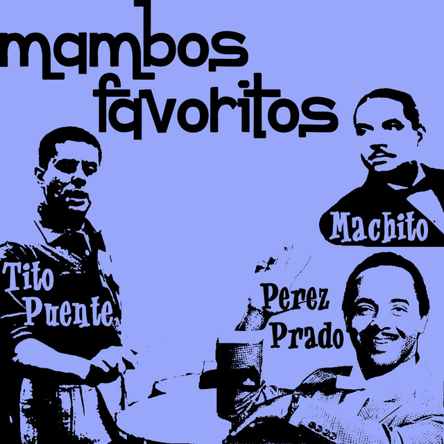 Mambos Favoritos de Perez Prado, Machito, Y Tito Puente cover art