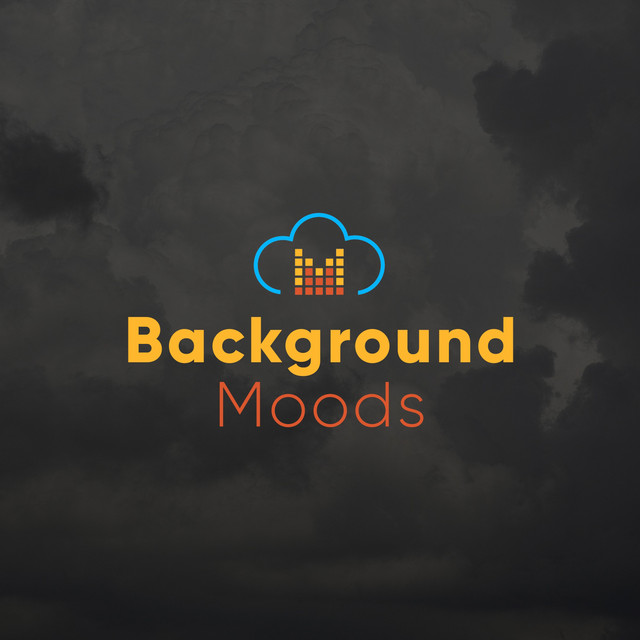 #Background Moods